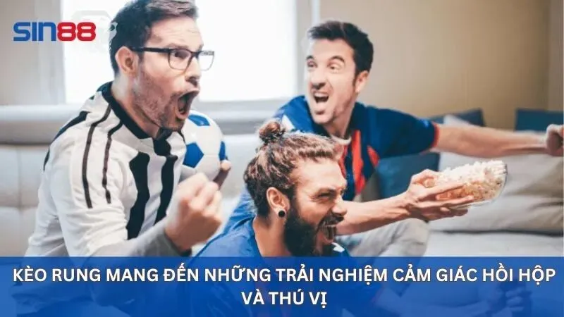 Kèo Rung Là Gì? Cách Đánh Kèo Rung Ngay Trong Trận Đấu 4 Ưu điểm và nhược điểm khi bạn chơi kèo rung