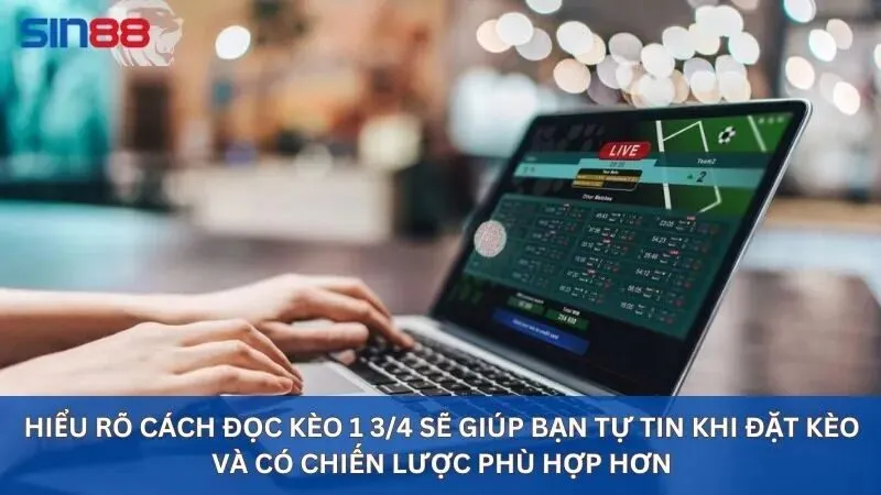 Hướng dẫn cách đọc kèo 1 3/4 là gì
